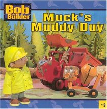 Bob the Builder:  Muck's Muddy Day