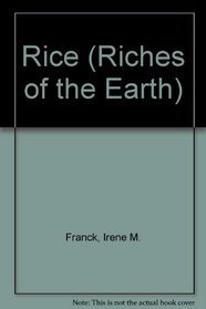 Rice (Franck, Irene M. Riches of the Earth, V. 9.)