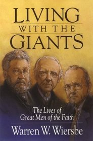 Living With the Giants: The Lives of Great Men of the Faith
