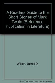 Readers Guide to the Short Stories of Mark Twain (Reference Publication in Literature)
