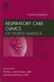 Polysomnography I, An Issue of Respiratory Care Clinics (The Clinics: Internal Medicine)