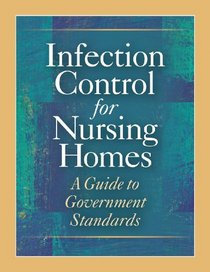 Infection Control for Nursing Homes: A Guide to Government Standards