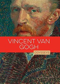 Vincent Van Gogh (Odysseys in Artistry)