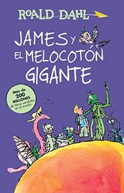 James y el melocotn gigante (James and the Giant Peach): COLECCIN DAHL (Spanish Edition)