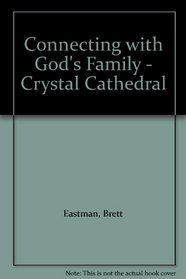 Connecting with God's Family - Crystal Cathedral (Doing Life Together)