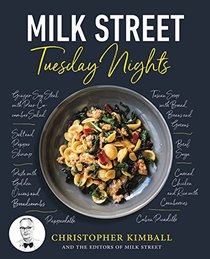 Milk Street: Tuesday Nights: More than 200 Simple Weeknight Suppers that Deliver Bold Flavor, Fast