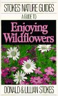A Guide to Enjoying Wildflowers (Stokes Nature Guides)
