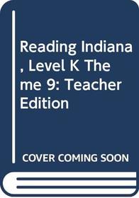 Reading Indiana Kindergarten Theme 9: Spring Is Here (Teacher's Edition)