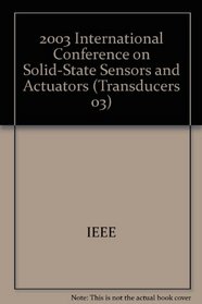 Transducers '03: The 12th International Conference on Solid-State Sensors, Actuators and Microsystems: Digest of Technical Papers: [Jun