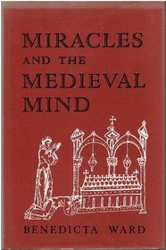 Miracles and the Medieval Mind: Theory, Record and Event 1000-1215