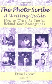 The Photo Scribe - A Writing Guide: How to Write the Stories Behind Your Photographs