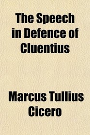 The Speech in Defence of Cluentius