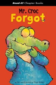 Mr. Croc Forgot (Read-It! Chapter Books) (Read-It! Chapter Books)