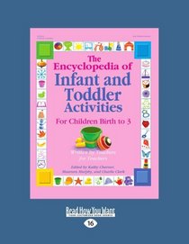 The Encyclopedia of Infant and Toddler Activities (EasyRead Large Edition): For Children Birth to 3
