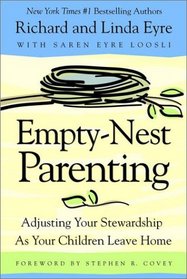 Empty-Nest Parenting: Adjusting Your Stewardship As Your Children Leave Home