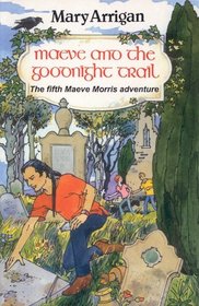 Maeve and the Goodnight Trail: The fifth Maeve Morris adventure