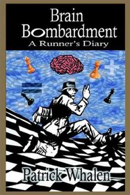 Brain  Bombardment: A Runner's Diary