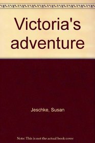 Victoria's adventure
