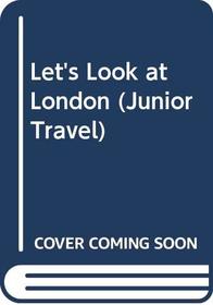 Let's Look at London (Jun. Travel S)