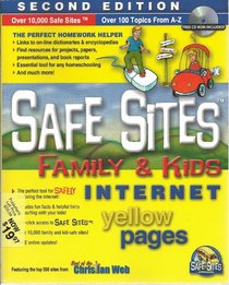 Safe Sites: Kids and Family Internet Yellow Pages, Second Edition
