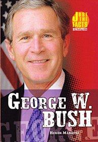 George W. Bush (Just the Facts Biographies)