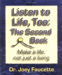 Listen to Life, Too: The Second Book