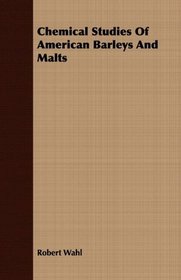 Chemical Studies of American Barleys and Malts