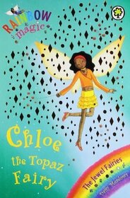 Chloe the Topaz Fairy (Rainbow Magic, Bk 25) (Jewel Fairies, Bk 4)