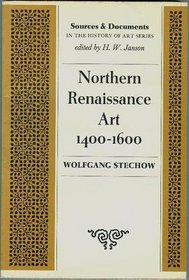 Northern Renaissance Art, 1400-1600. (Sources and Documents in the History of Art Series.)