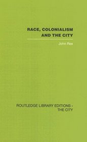 Race, Colonialism and the City (Routledge Library Editions: The City)