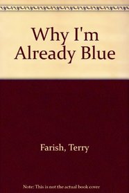 Why I'm Already Blue