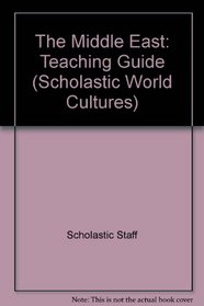 The Middle East: Teaching Guide (Scholastic World Cultures)