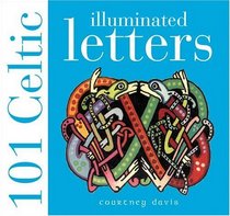 101 Celtic Illuminated Letters (101 Celtic)
