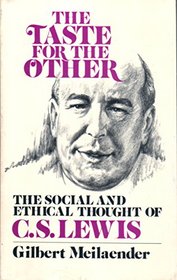 The taste for the other: The social and ethical thought of C. S. Lewis