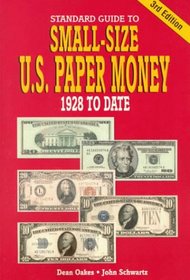Standard Guide to Small Size U.S. Paper Money: 1928 To Date (Standard Guide to Small-Size U.S. Paper Money)