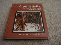 Productivity in the Office and the Factory (Decision Making and Operations Management)