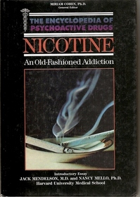 Nicotine: An Old-Fashioned Addiction (Encyclopedia of Psychoactive Drugs. Series 1)