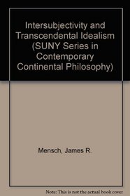 Intersubjectivity and Transcendental Idealism (Suny Series in Contemporary Continental Philosophy)