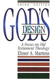 God's Design: A Focus on Old Testament Theology