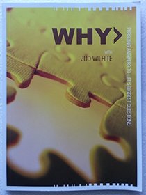 Why: Pursuing Answers to Life's Biggest Questions (Small Group Study Guide)