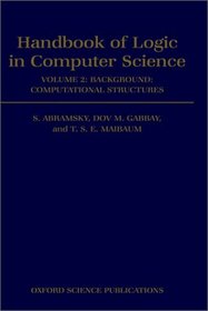 Handbook of Logic in Computer Science: Background Computational Structures (Handbook of Logic in Computer Science)