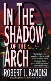 In the Shadow of the Arch (Joe Keough, Bk 2)