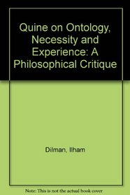 Quine on Ontology, Necessity, and Experience: A Philosophical Critique