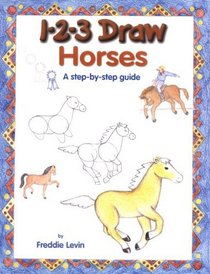 1-2-3 Draw Horses: A Step-By-Step Guide (1-2-3 Draw)