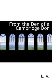 From the Den of a Cambridge Don
