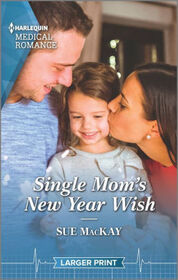 Single Mom's New Year Wish (Harlequin Medical, No 1296) (Larger Print)