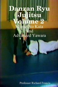 Danzan Ryu Jujitsu Volume 2 Shime No Kata and Advanced Yawara