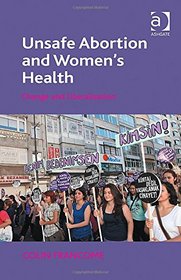Unsafe Abortion and Women's Health: Change and Liberalization