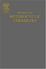 Advances in Heterocyclic Chemistry (Advances in Heterocyclic Chemistry)