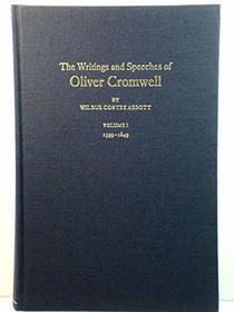 The Writings and Speeches of Oliver Cromwell: With an Introduction, Notes and a Sketch of His Life Volume I 1599-1649